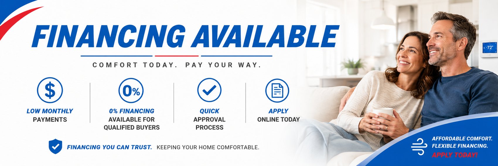 Financing available, comfort today pay your way